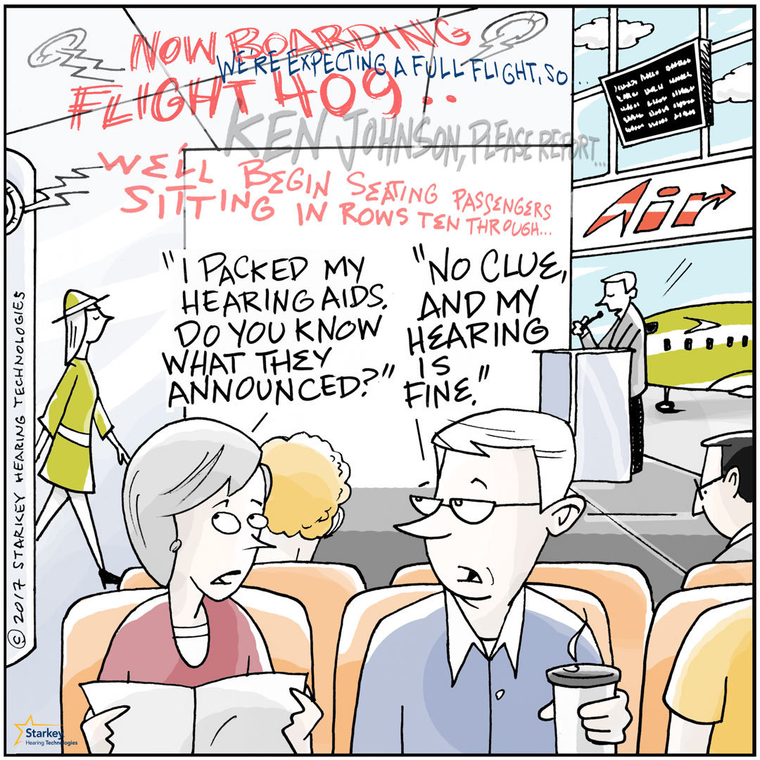 I struggle with hearing at the airport when they announce flight changes because of my hearing loss.